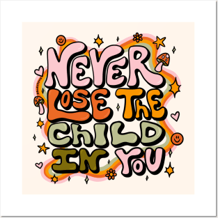 Never Lose the Child In You Posters and Art